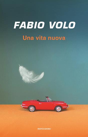 Una vita nuova - Fabio Volo - Libro Mondadori 2024, Mondadori 1+1 | Libraccio.it
