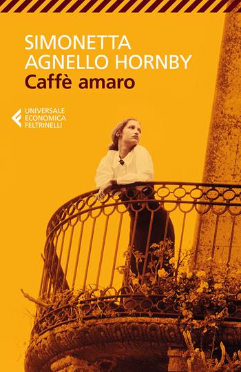 Caffè amaro - Simonetta Agnello Hornby - Libro Feltrinelli 2024, Feltrinelli 1+1 | Libraccio.it