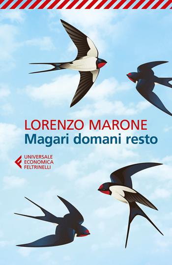 Magari domani resto - Lorenzo Marone - Libro Feltrinelli 2024, Feltrinelli 1+1 | Libraccio.it