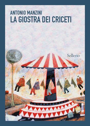 La giostra dei criceti - Antonio Manzini - Libro Sellerio Editore Palermo 2024, Sellerio 1+1 | Libraccio.it