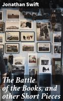   The Battle of the Books, and other Short Pieces