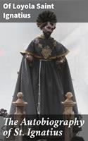   The Autobiography of St. Ignatius
