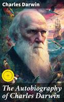   The Autobiography of Charles Darwin