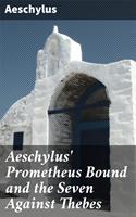 Aeschylus'Prometheus Bound and the Seven Against Thebes