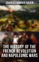   The History of the French Revolution and Napoleonic Wars: 1789-1815