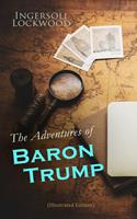The Adventures of Baron Trump (Illustrated Edition)