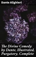   The Divine Comedy by Dante, Illustrated, Purgatory, Complete