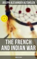  The French and Indian War: Complete Series