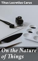   On the Nature of Things
