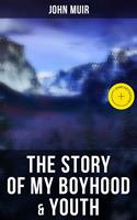   The Story of My Boyhood & Youth