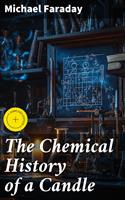 The Chemical History of a Candle