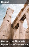   Hesiod, the Homeric Hymns, and Homerica