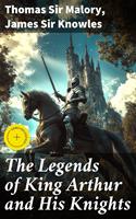   The Legends of King Arthur and His Knights