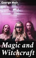   Magic and Witchcraft