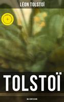   Tolsto&iuml;: Ma confession