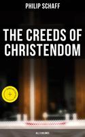   The Creeds of Christendom (All 3 Volumes)