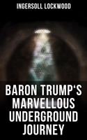   Baron Trump's Marvellous Underground Journey
