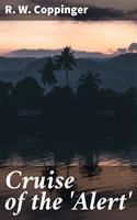   Cruise of the 'Alert'