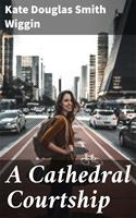   A Cathedral Courtship