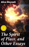  The Spirit of Place, and Other Essays