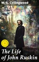   The Life of John Ruskin