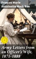   Army Letters from an Officer's Wife, 1871-1888