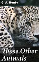   Those Other Animals