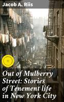 Out of Mulberry Street: Stories of Tenement life in New York City