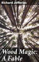   Wood Magic: A Fable