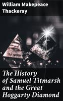   The History of Samuel Titmarsh and the Great Hoggarty Diamond