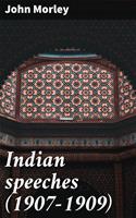   Indian speeches (1907-1909)