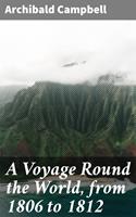 A Voyage Round the World, from 1806 to 1812