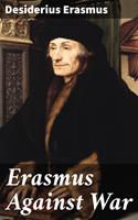   Erasmus Against War
