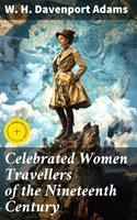 Celebrated Women Travellers of the Nineteenth Century