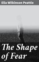   The Shape of Fear