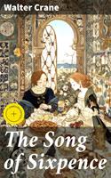   The Song of Sixpence