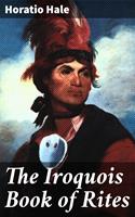   The Iroquois Book of Rites