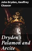   Dryden's Palamon and Arcite