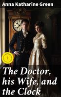   The Doctor, his Wife, and the Clock