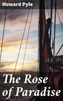   The Rose of Paradise