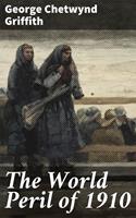   The World Peril of 1910