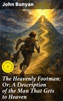   The Heavenly Footman; Or, A Description of the Man That Gets to Heaven
