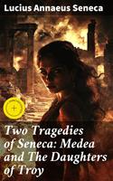   Two Tragedies of Seneca: Medea and The Daughters of Troy