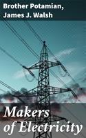   Makers of Electricity