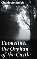   Emmeline, the Orphan of the Castle