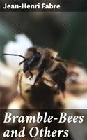   Bramble-Bees and Others