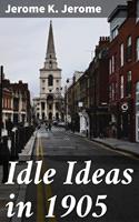   Idle Ideas in 1905