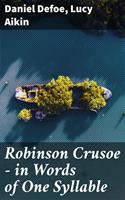   Robinson Crusoe — in Words of One Syllable