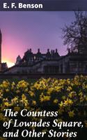   The Countess of Lowndes Square, and Other Stories