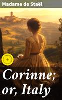   Corinne; or, Italy